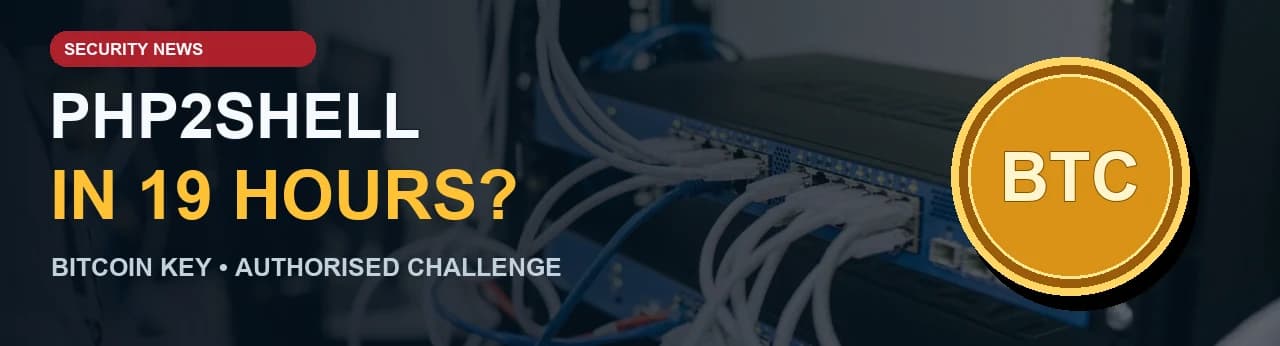 PHP2Shell and Bitcoin news cover: a key recovered in 19 hours during an authorised challenge